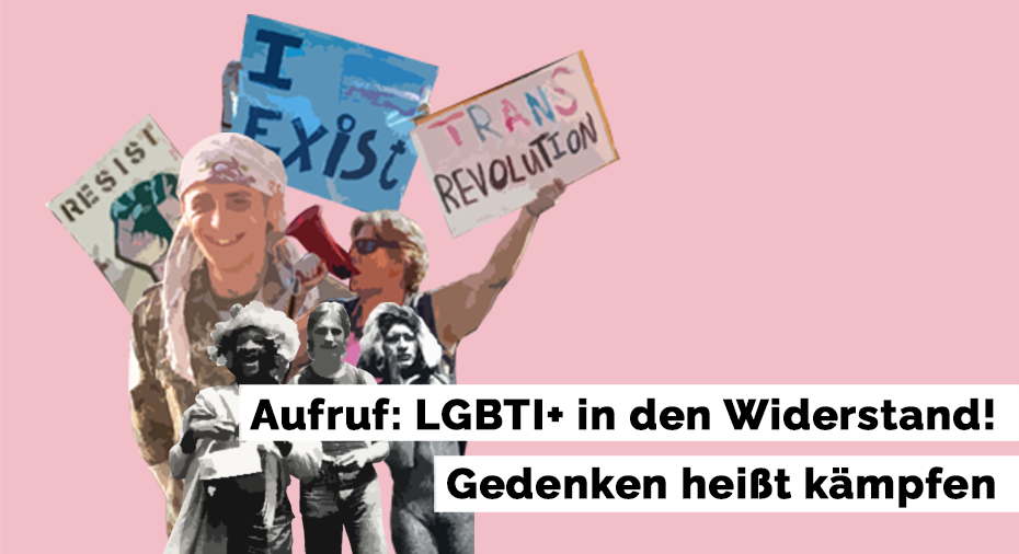 LGBTI+ in den Widerstand – Gedenken heißt kämpfen!