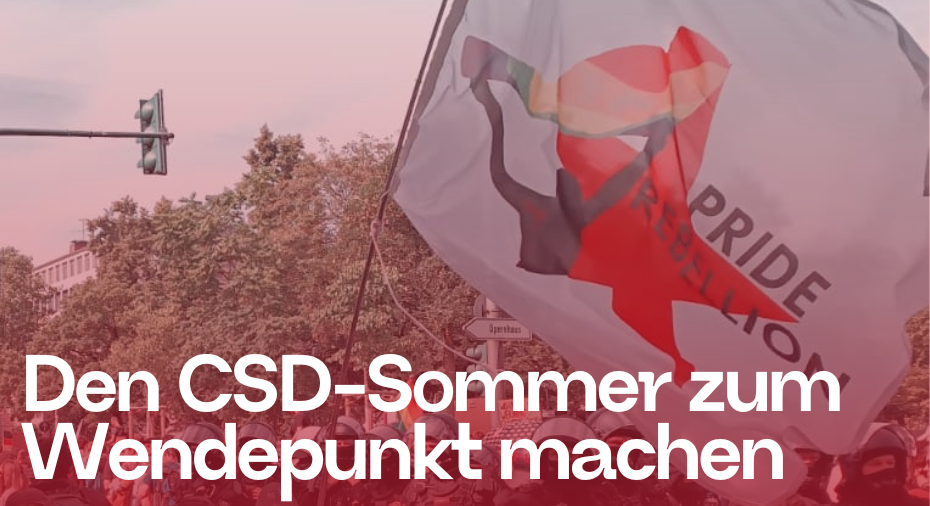 Den CSD-Sommer zum Wendepunkt machen